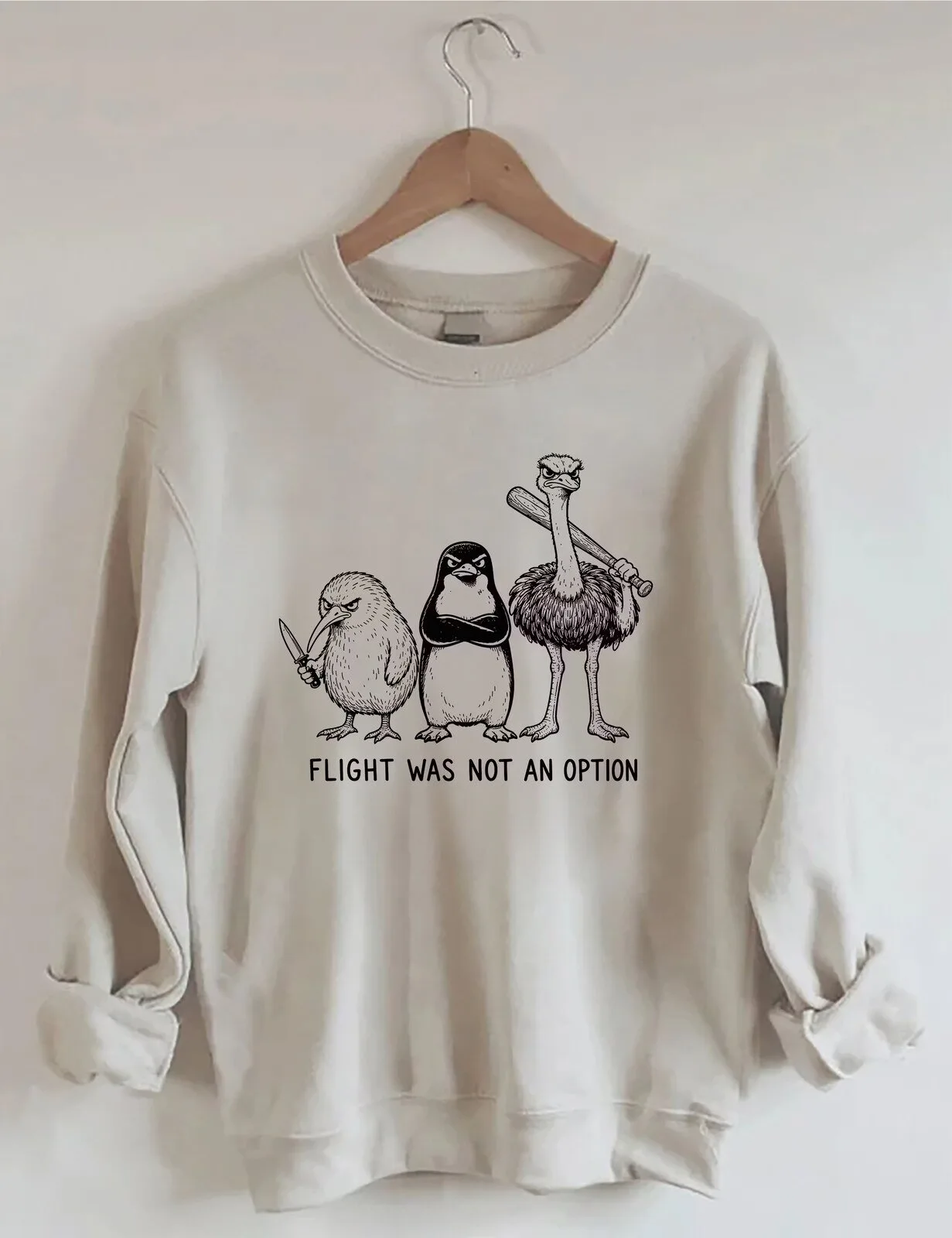 Flightless Birds Flight Was Not An Option Funny Sweatshirt